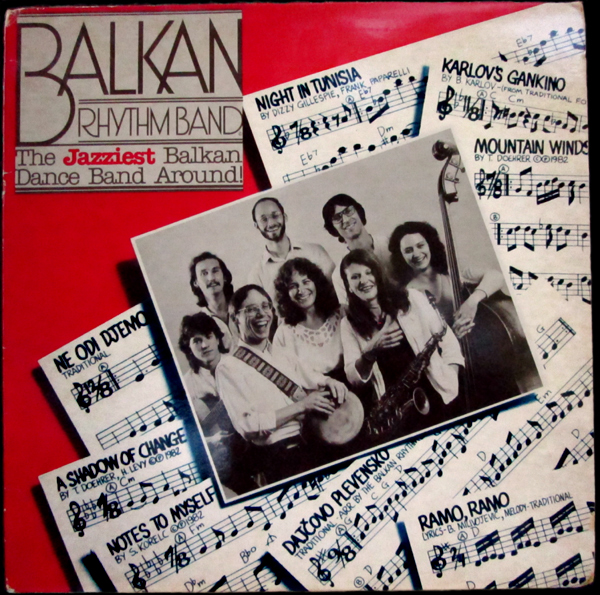 Image of The Balkan Rhythm Band (tm) LP, “The Jazziest Balkan Dance Band Around”, Flying Fish Records, LP 314.